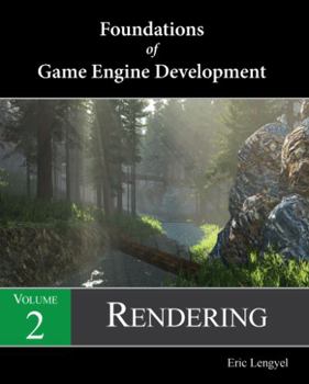 Paperback Foundations of Game Engine Development, Volume 2: Rendering Book