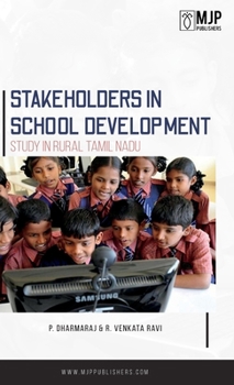 Hardcover STAKEHOLDERS IN SCHOOL DEVELOPMENT Study in Rural Tamil Nadu Book