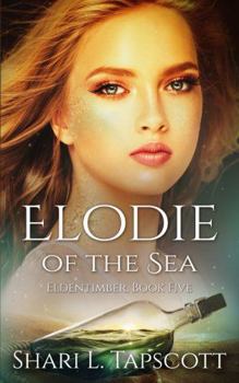 Paperback Elodie of the Sea (The Eldentimber Series) Book