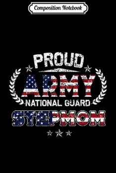 Composition Notebook: Proud Army National Guard Stepdad Gift  Journal/Notebook Blank Lined Ruled 6x9 100 Pages
