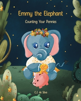 Paperback Emmy the Elephant: Counting Your Pennies: Emmy and her friends learn about saving! Book