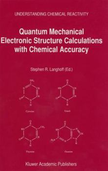 Paperback Quantum Mechanical Electronic Structure Calculations with Chemical Accuracy Book