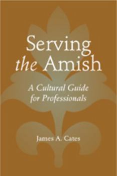 Paperback Serving the Amish: A Cultural Guide for Professionals Book