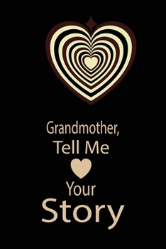 Grandmother,tell me your story: A guided journal to tell me your memories,keepsake questions.This ia a great gift to mom,grandma,nana,aunt and auntie ... their early life like Birthdays and christmas