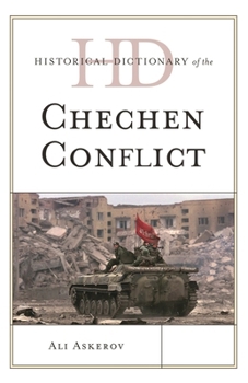 Hardcover Historical Dictionary of the Chechen Conflict Book