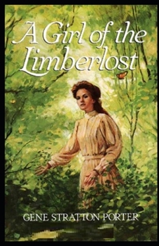 Paperback A Girl of the Limberlost Illustrated Book