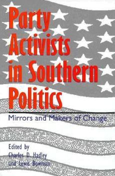 Hardcover Party Activists in Southern Politics: Mirrors and Makers of Change Book