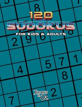 Paperback 120 Sudokus For Kids & Adults: Brooks & Oz Book