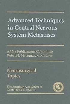 Hardcover Advanced Techniques in Central Nervous System Metastases Book