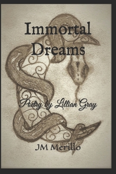 Immortal Dreams: Poetry by Lillian Gray