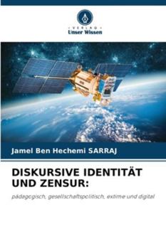 DISKURSIVE IDENTITÄT UND ZENSUR:: pädagogisch, gesellschaftspolitisch, extime und digital (German Edition)
