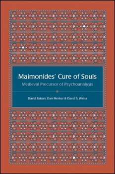 Paperback Maimonides' Cure of Souls: Medieval Precursor of Psychoanalysis Book