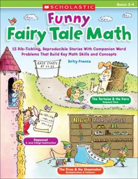 Paperback Funny Fairy Tale Math: 15 Rib-Tickling Reproducible Stories With Companion Word Problems That Build Key Math Skills and Concepts Book