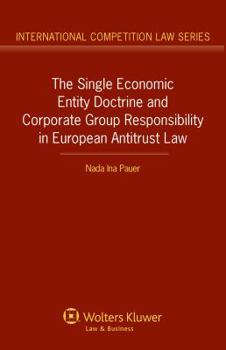 Hardcover The Single Economic Entity Doctrine and Corporate Group Responsibility in European Antitrust Law Book