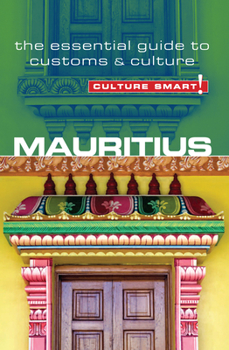 Mauritius - Culture Smart!: The Essential Guide to Customs  Culture - Book  of the Culture Smart!