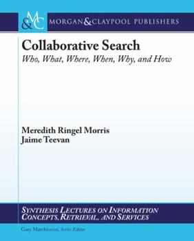 Paperback Collaborative Search: Who, What, Where, When, Why, and How Book