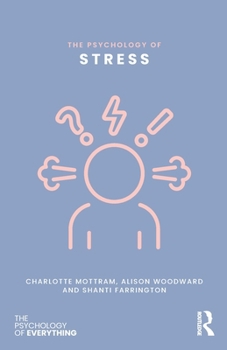 The Psychology of Stress (The Psychology of Everything)