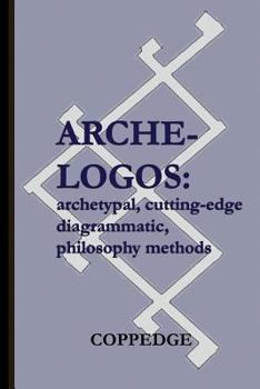Paperback Arche-Logos: Archetypal, Cutting-Edge, Diagrammatic, Philosophy Methods Book