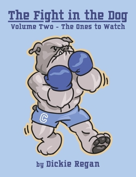 Paperback The Fight in the Dog: Volume Two: The Ones to Watch Volume 2 Book