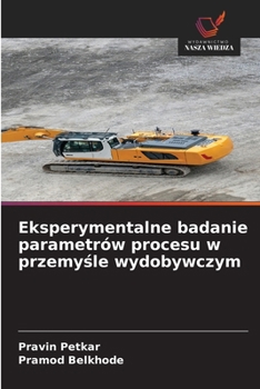 Paperback Eksperymentalne badanie parametrów procesu w przemyśle wydobywczym [Polish] Book
