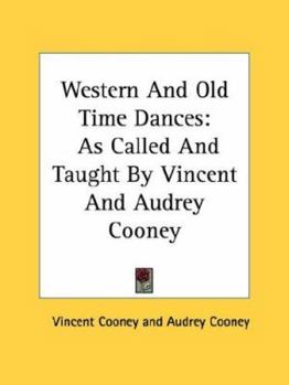 Western And Old Time Dances: As Called And Taught By Vincent And Audrey Cooney