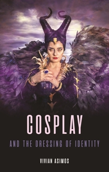Hardcover Cosplay and the Dressing of Identity Book