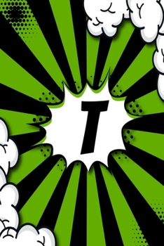 Paperback T - Notebook: Personalized Lined Notebook Customized With Monogram Letter T Comic Book Style Pop Art Initials For Names Starting Wit Book