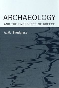 Hardcover Archaeology and the Emergence of Greece Book