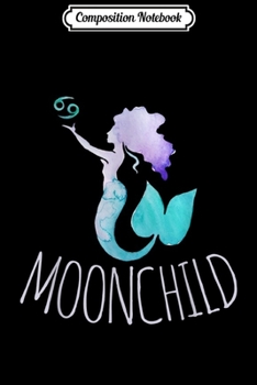 Composition Notebook: Moon Child Mermaid Zodiac Cancer s July Journal/Notebook Blank Lined Ruled 6x9 100 Pages