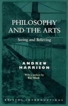 Paperback Philosophy and the Arts: Seeing and Believing Book