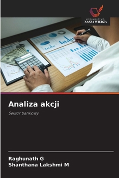 Analiza akcji: Sektor bankowy (Polish Edition)