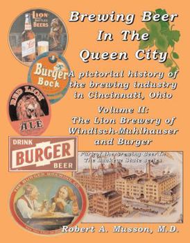 Spiral-bound Brewing Beer In The Queen City, Volume II: The Lion Brewery of Windisch-Muhlhauser and Burger Book