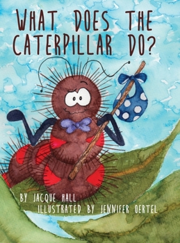 Hardcover What Does the Caterpillar Do? Book
