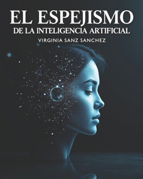Paperback El Espejismo de la Inteligencia Artificial [Spanish] Book
