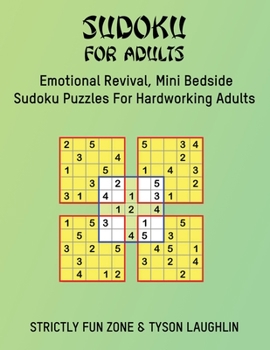 Paperback Sudoku For Adults: Emotional Revival, Mini Bedside Sudoku Puzzles For Hardworking Adults Book