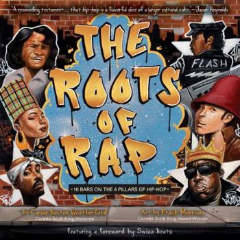 Hardcover The Roots of Rap: 16 Bars on the 4 Pillars of Hip-Hop Book