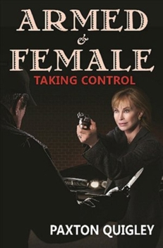 Paperback Armed & Female: Taking Control Book