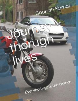 Paperback Journey Thorugh Lives: Everybody Gets the Chance Book