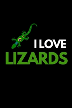 Paperback I Love Lizards: Funny Lizard Lover Notebook/Journal (6" X 9") Book