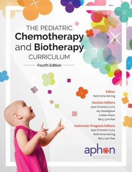 Paperback The Pediatric Chemotherapy and Biotherapy Curriculum 4th Edition (2019) Book
