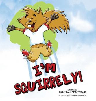 I'm Squirrely! (The Nut Family, #1) - Book #1 of the Nut Family