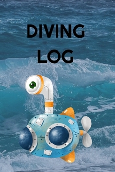 Diving Log: Track All of Your Dives With This Diving Log Book 6x9 Inches 120 Pages