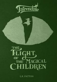The Flight of the Magical Children - Book  of the Fairendale