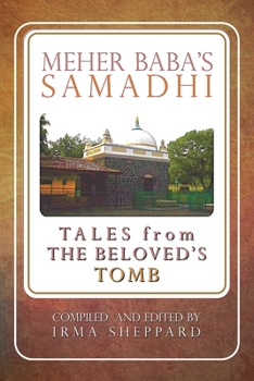 Paperback Meher Baba's Samadhi - Tales from the Beloved's Tomb Book