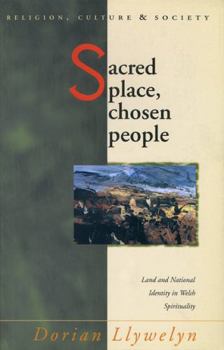 Paperback Sacred Place, Chosen People: Land and National Identity in Welsh Spirituality Book