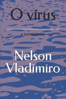 O vírus: e outros contos