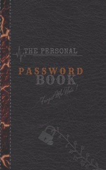 Paperback The Personal Password Book - Forget Me Nots: A Premium Organizer Username and Passwords-Website Addresses Sign up-Computer Network Cecurity-Website In Book