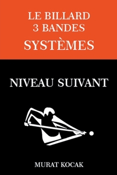 Paperback Le Billard 3 Bandes Systèmes - Niveau Suivant [French] Book