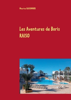 Paperback Les Aventures de Boris RAISO [French] Book