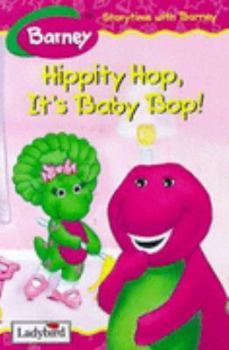 Hardcover Hippity Hop, It's Baby Bop! (Storytime with Barney) Book